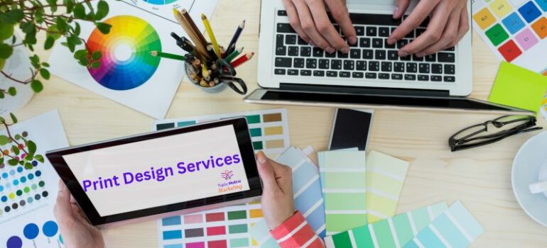 5 Reasons Why Print Design Services are Still Relevant for Your Business in the Digital Age